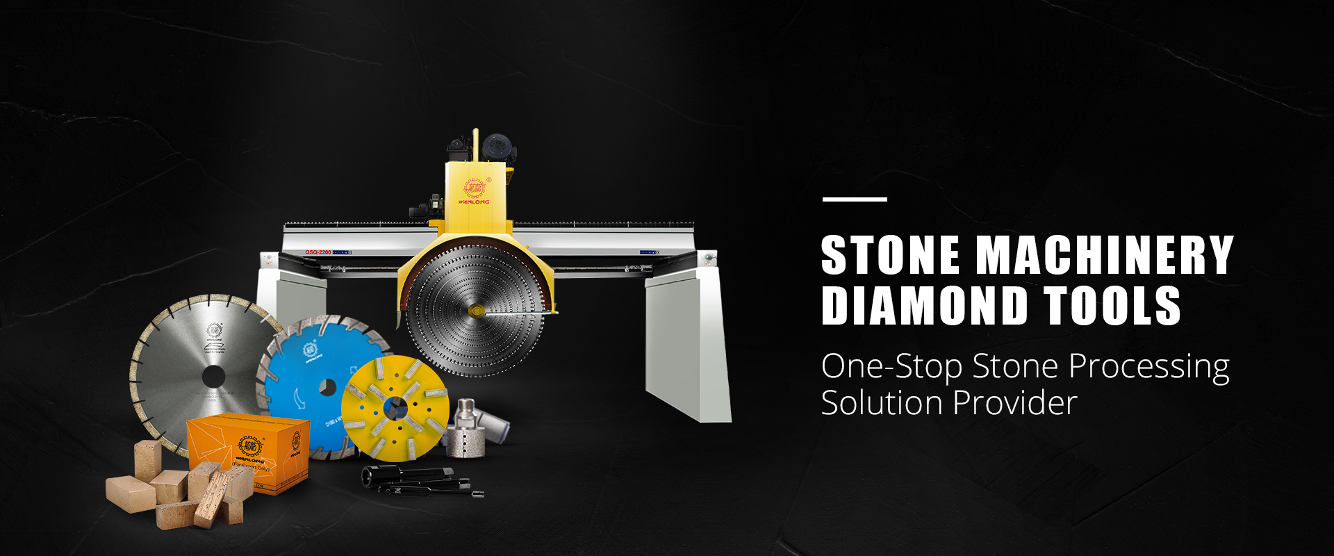 Diamond Toold and Stone Machinery Factory WANLONG